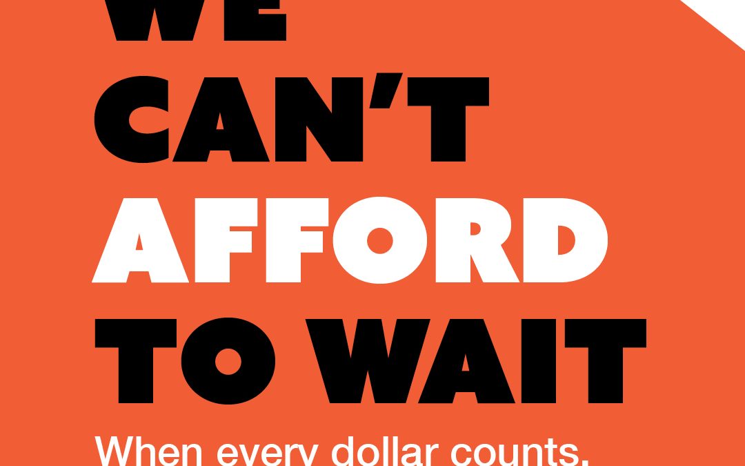We can’t afford to wait